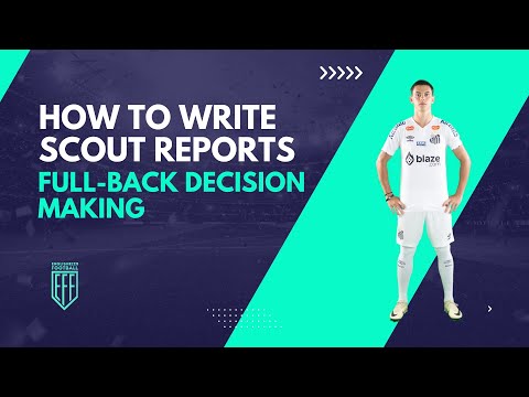 Writing A Scout Report - Full-Backs - Decision-Making  #footballscout #scouting