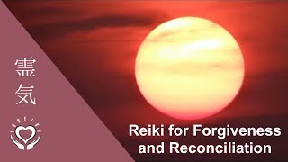 Reiki for Forgiveness and Reconciliation | Energy Healing
