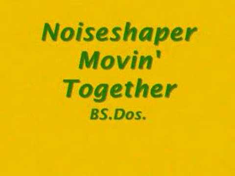 Noiseshaper ~ Movin' Together