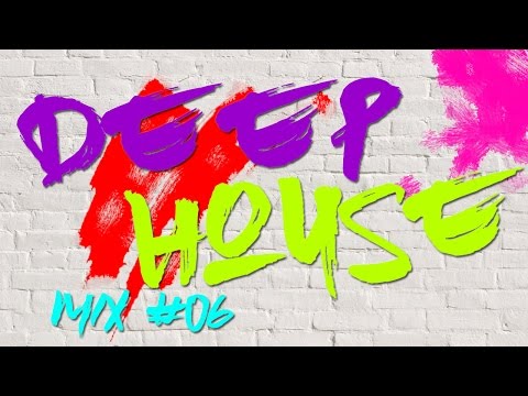 Deep House & Dance Music 2016 Mix #06