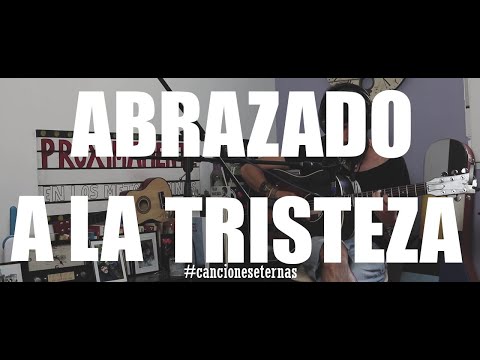 Cap. I. ABRAZADO A LA TRISTEZA/ de Fito Cabrales/ por Fran Mariscal #cancioneseternas