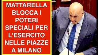 MATTARELLA BLOCCA I POTERI SPECIALI PER L'ESERCITO NELLE PIAZZE A MILANO
