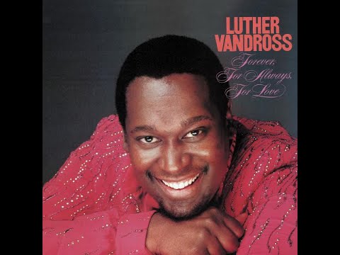 ISRAELITES:Luther Vandross - Forever, For Always, For Love 1982 {Extended Version}