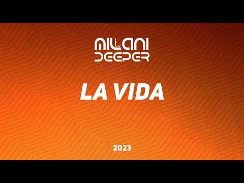 Milani Deeper - La Vida (Original Mix) 2k23