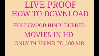 HOW TO DOWNLOAD HOLLYWOOD HD HINDI DUBBED MOVIES ONLY IN 300MB TO 500MB