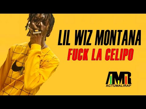 LIL WIZ MONTANA - FUCK LA CELIPO (2020)