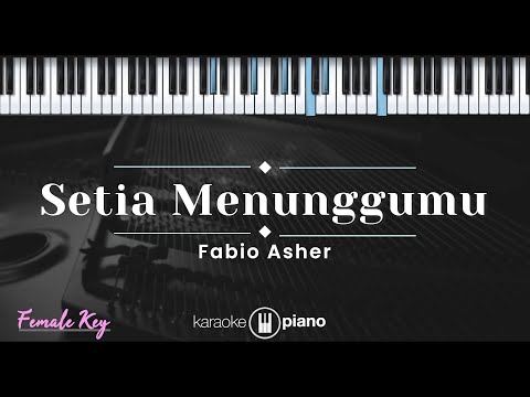 Setia Menunggumu - Fabio Asher (KARAOKE PIANO - FEMALE KEY)
