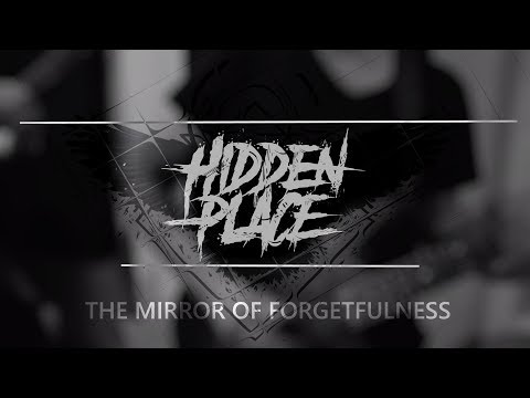Hidden Place - The Mirror of Forgetfulness (Music Video)