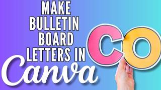How to Create Your Own Bulletin Board Letters using Canva