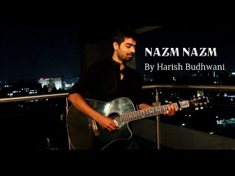 HARISH BUDHWANI Nazm Nazm | Bareilly Ki Barfi | Acoustic Cover By Harish Budhwani