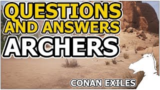 Questions and Answers ARCHERS | CONAN EXILES