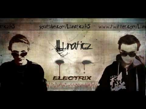 Lunaticz - Electrix (Original HQ)