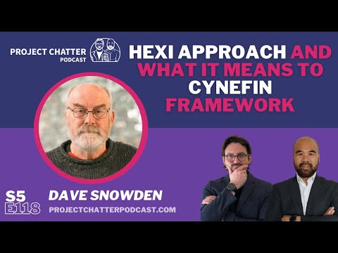 S5E118: Hexi Approach and What it Means to the Cynefin Framework with Dave Snowden