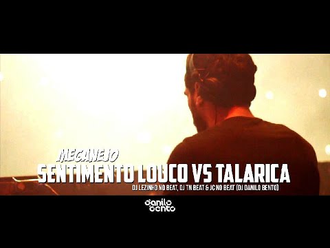 MEGANEJO SENTIMENTO LOUCO VS TALARICA - DJ Lezinho no Beat DJ TN Beat JC NO BEAT Mix DJ Danilo Bento