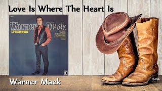 Warner Mack - Love Is Where The Heart Is