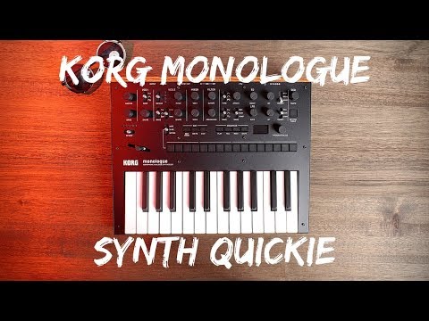 KORG MONOLOGUE -- SYNTH QUICKIE EP.4!!