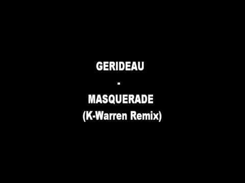 Gerideau - Masquerade (K-Warren Remix)