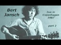 Bert Jansch live in Copenhagen 1987-part 2
