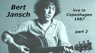 Bert Jansch live in Copenhagen 1987-part 2