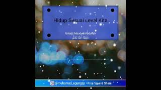 Download lagu Hidup Sesuai Level Kita | Ustadz Maududi Abdullah mp3