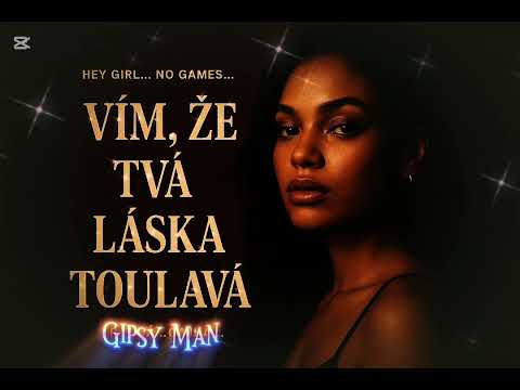 Gipsy Man-Toulavá Love ❤️🎶
