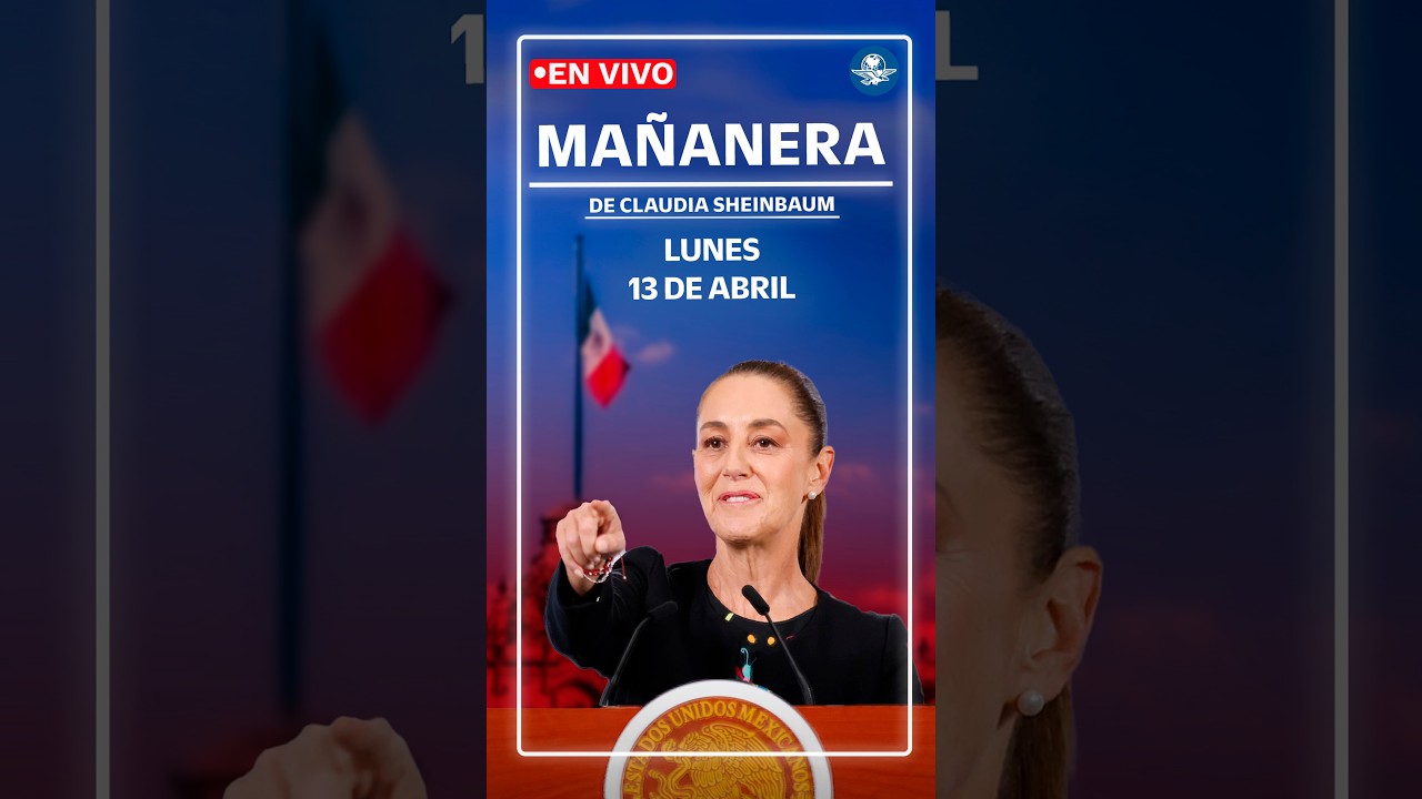 EN VIVO🔴Conferencia mañanera de la presidenta Claudia Sheinbaum | lunes 13 de abril de 2026