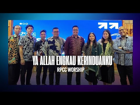 Ya Allah Engkau Kerinduanku - RPCC Worship