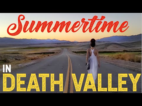 Death Valley Life #22: What It's Like to Live in Death Valley in July