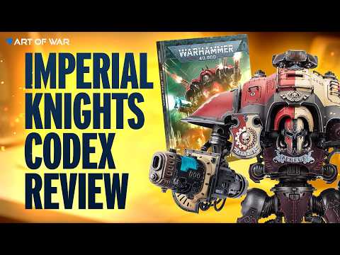 NEW Imperial Knights Codex Review