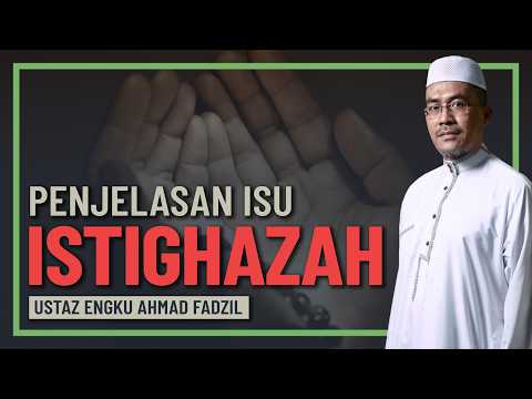 Ustaz Engku Ahmad Fadzil - Penjelasan Isu Istighasah