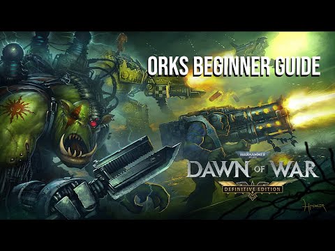 Ork Guide for Beginners | Dawn of War: Definitive Edition