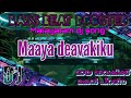 Maaya DEVAKIKKU Dj Song Dj Song Malayalam