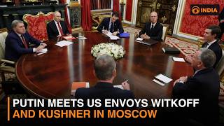 US-Russia Talks: Putin, Witkoff and Kushner Discuss Ukraine War