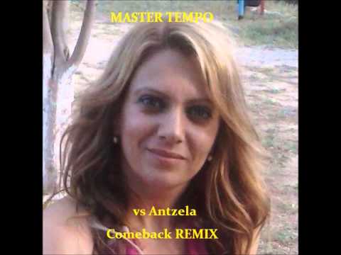 MASTER TEMPO vs Antzela   Comeback REMIX