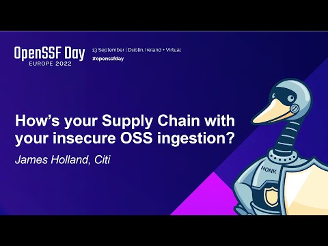 How’s your Supply Chain with your insecure OSS ingestion? - James Holland, Citi