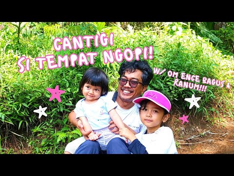 CANTIGI SI TEMPAT NGOPI! | Fun Hiking w/ Om Ence Bagus, Sarah & Ranum | Lempong Balong, Cantigi Hill