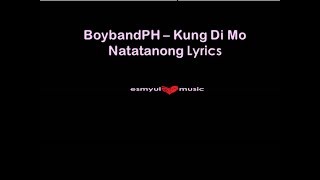 BoyBandPH  - Kung Di mo Natatanong Lyrics