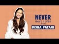 MensXP Never Have I Ever With Disha Patani Disha Patani Interview
