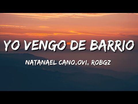 Yo Vengo Del Barrio - Ovi & Natanael Cano & ROBGZ | Letra | Lyrics