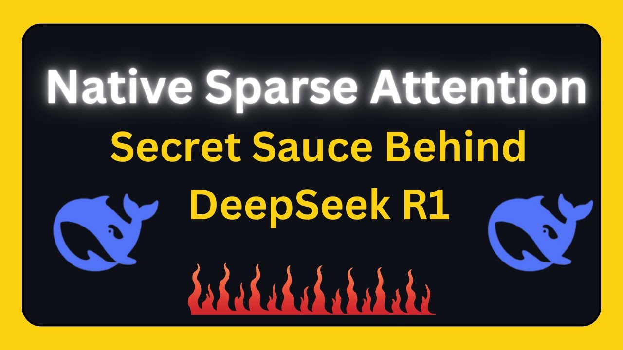 Native Sparse Attention - Secret Sauce Behind DeepSeek R1