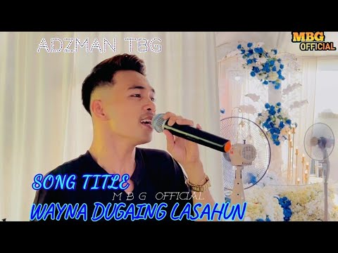 WAYNA DUGAING LASAHUN-COVER BY ADZMAN