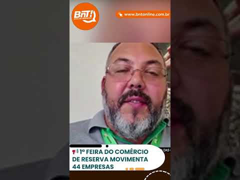 📢 1ª Feira do Comércio de Reserva movimenta 44 empresas.