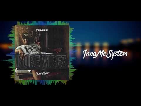 Toledo - Inna Me System (Pure Vibez) 2019