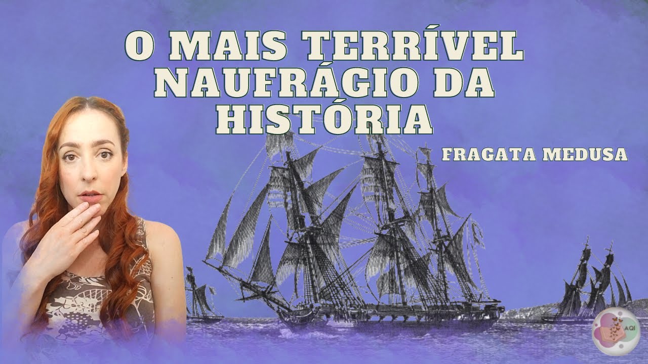 O Mais Terrível Naufrágio da História - Fragata Medusa