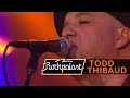 Todd Thibaud live | Rockpalast | 2009