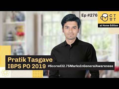 CTwT E276 - IBPS PO 2019 Topper Pratik Tasgave | Working Aspirant.
