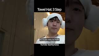 Towel Hat 3 Step in jimjilbang Korea #koreatravelguide #koreaculture #jimjilbang