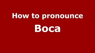 How to pronounce Boca