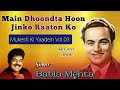 Main Dhoondta Hoon Jinko Babla Mehta Mukesh ShyamJi Ghanshyam Ji Sajan Dehlvi Thokar 1974