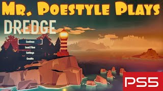 Mr. Poestyle Plays DREDGE